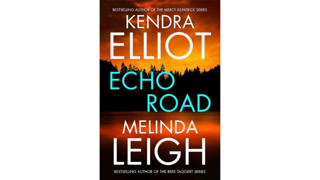 ‘Echo Road’ by Kendra Elliot and Melinda Leigh