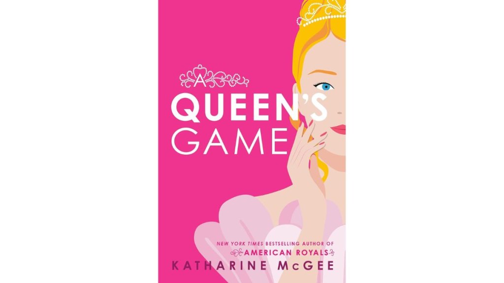 ‘A Queen’s Game’ by Katharine McGee