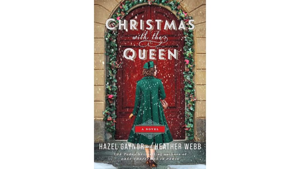 ‘Christmas with the Queen’ by Hazel Gaynor & Heather Webb