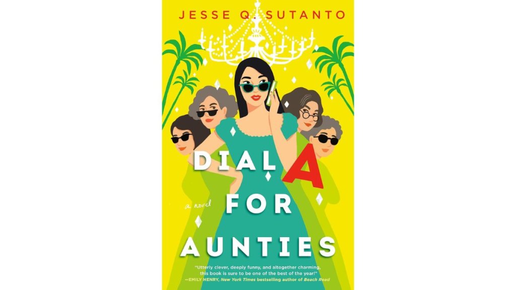 ‘Dial A For Aunties’ by Jesse Q. Sutanto - Berkley